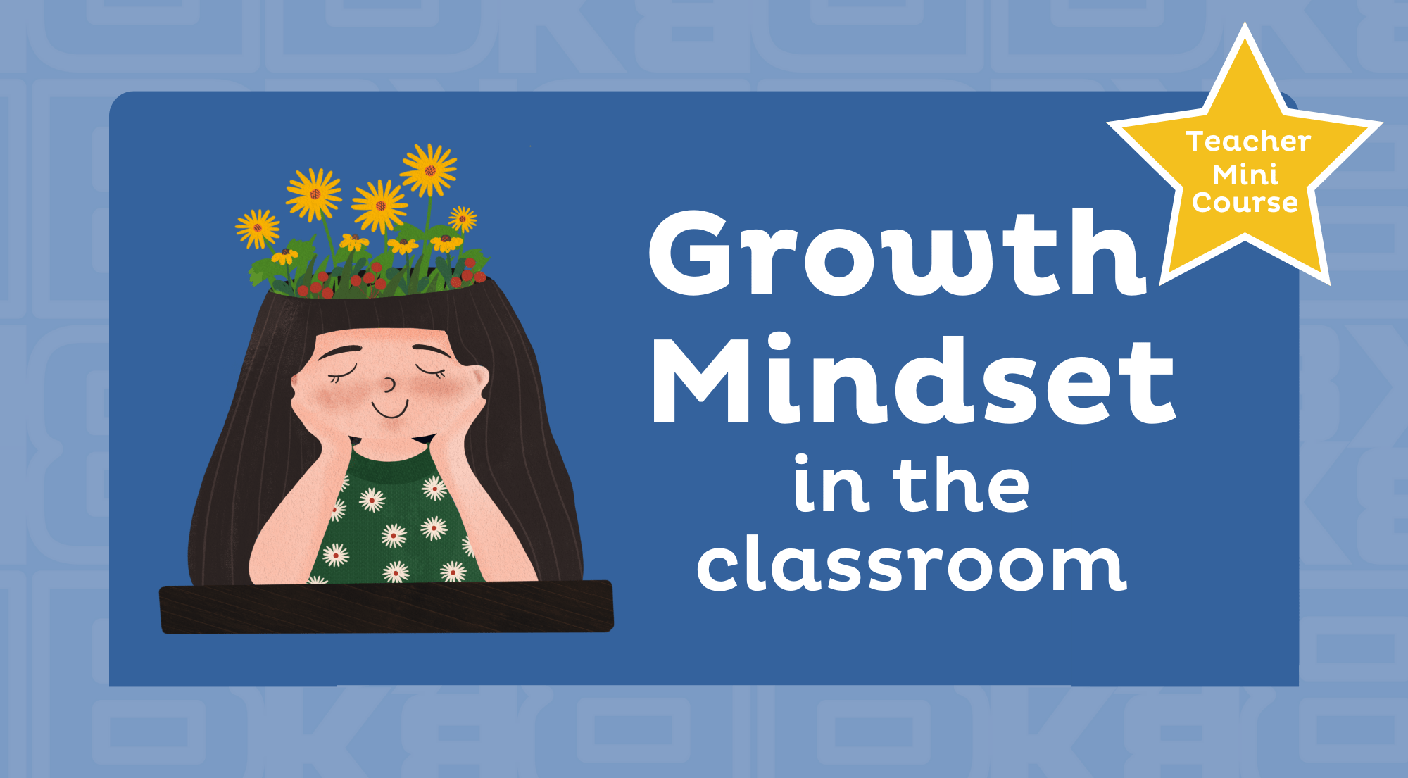 You are currently viewing Growth Mindset in the Classroom – Mini Course